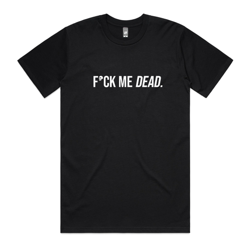 Dr.Moose Byron Bay F*ck Me Dead T-Shirt