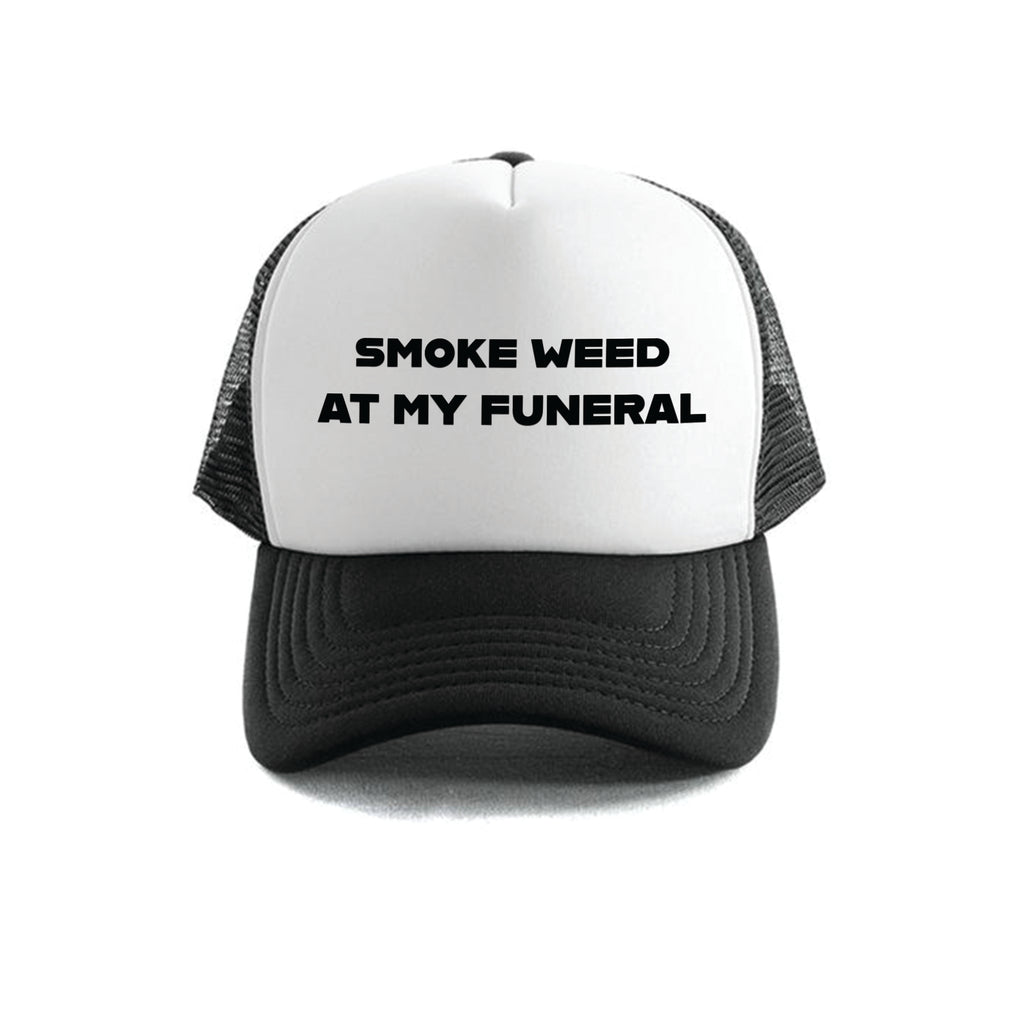 Smoke Weed at my Funeral Trucker