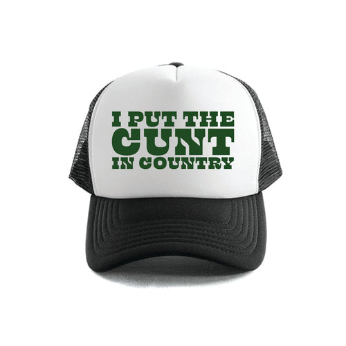 I Put the C**t in Country Trucker