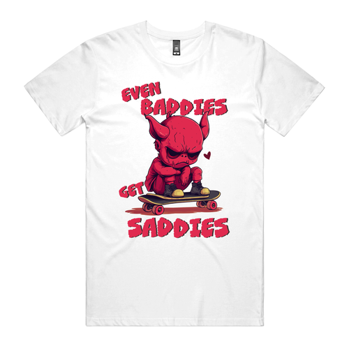 Baddies Get Saddies T-Shirt