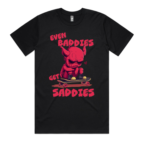 Baddies Get Saddies T-Shirt