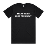 Micro Penis Club President T-Shirt