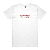 Dr.Moose T-Shirt Better Late Than Ugly Funny T-Shirt