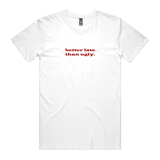 Better Late Than Ugly T-Shirt