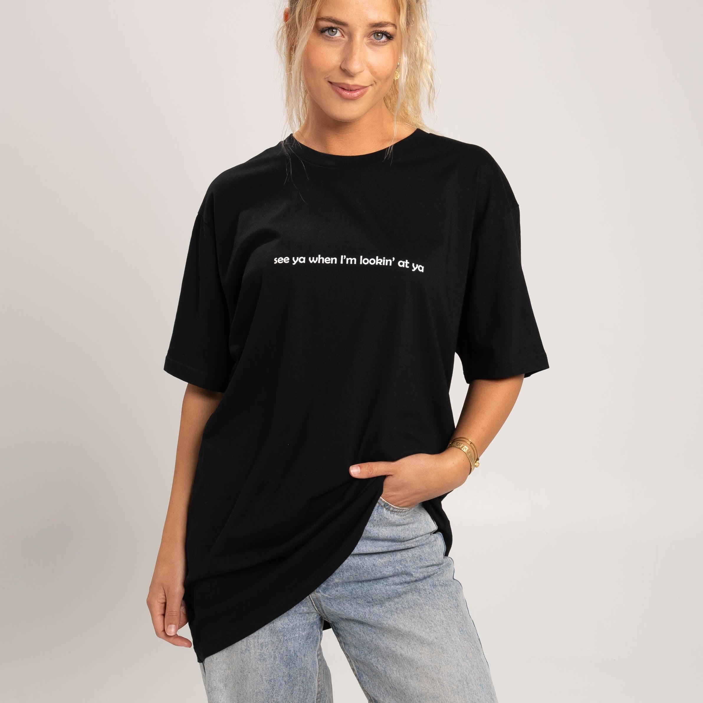  S See Ya When I'm Lookin' At Ya T-Shirt