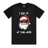 I Do It For The Ho's T-Shirt