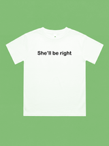 She'll Be Right KIDS T-Shirt