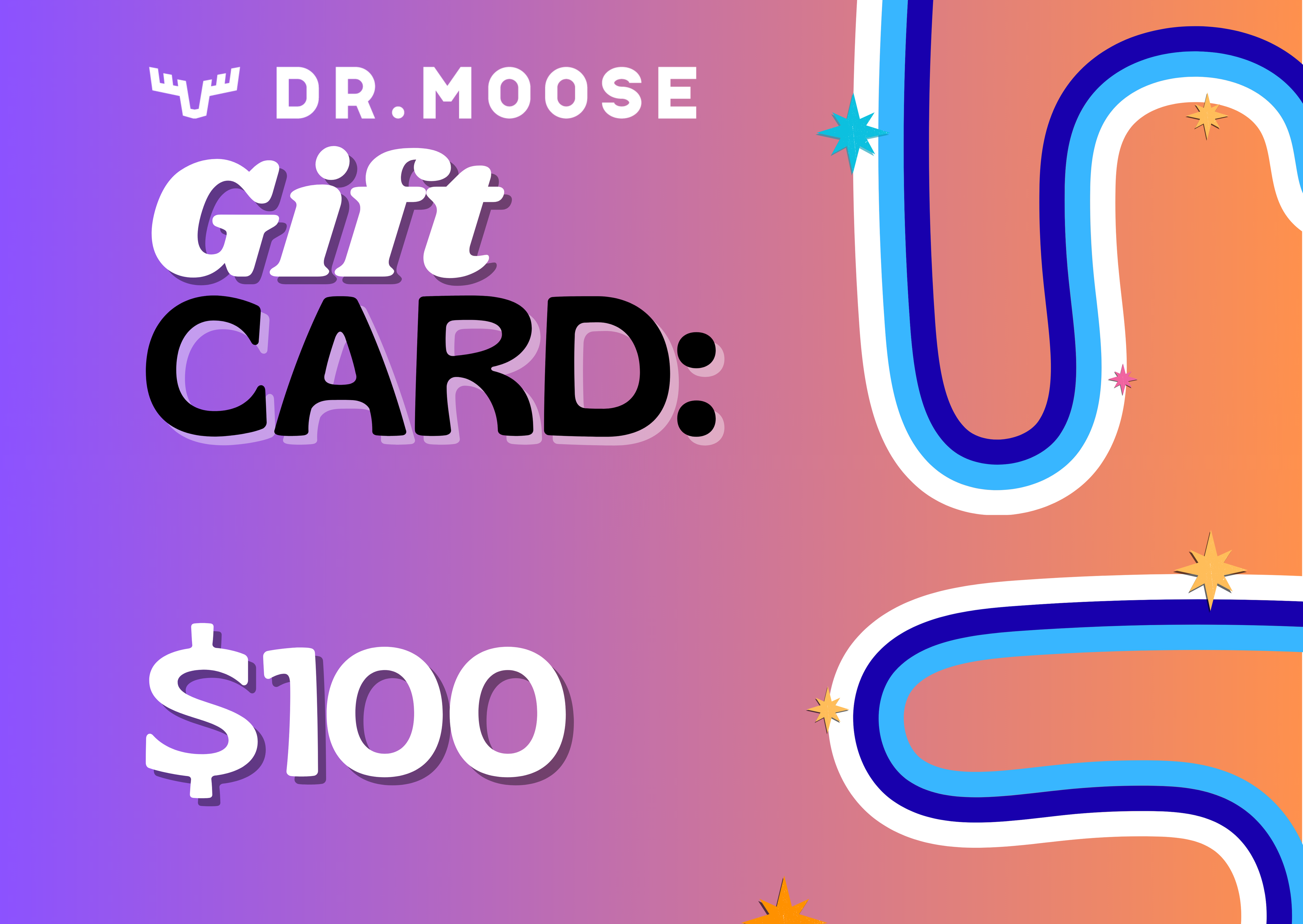 Dr.Moose The CROWD PLEASER Gift Card $100