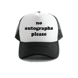 No Autographs Please Trucker