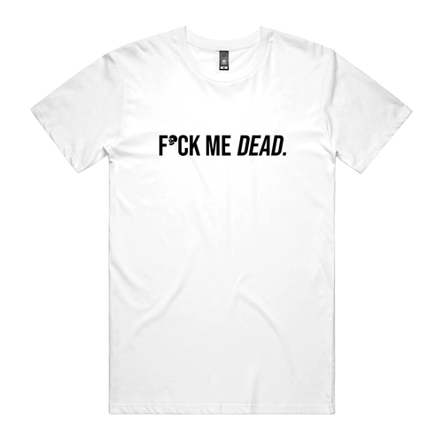 Dr.Moose Byron Bay F*ck Me Dead T-Shirt