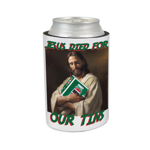 Jesus Died For Our Tins Cooler