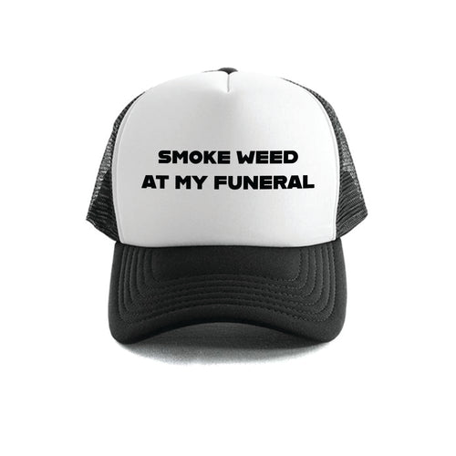 Smoke Weed at my Funeral Trucker