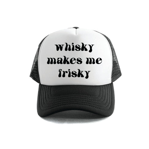 Whisky Makes Me Frisky Trucker