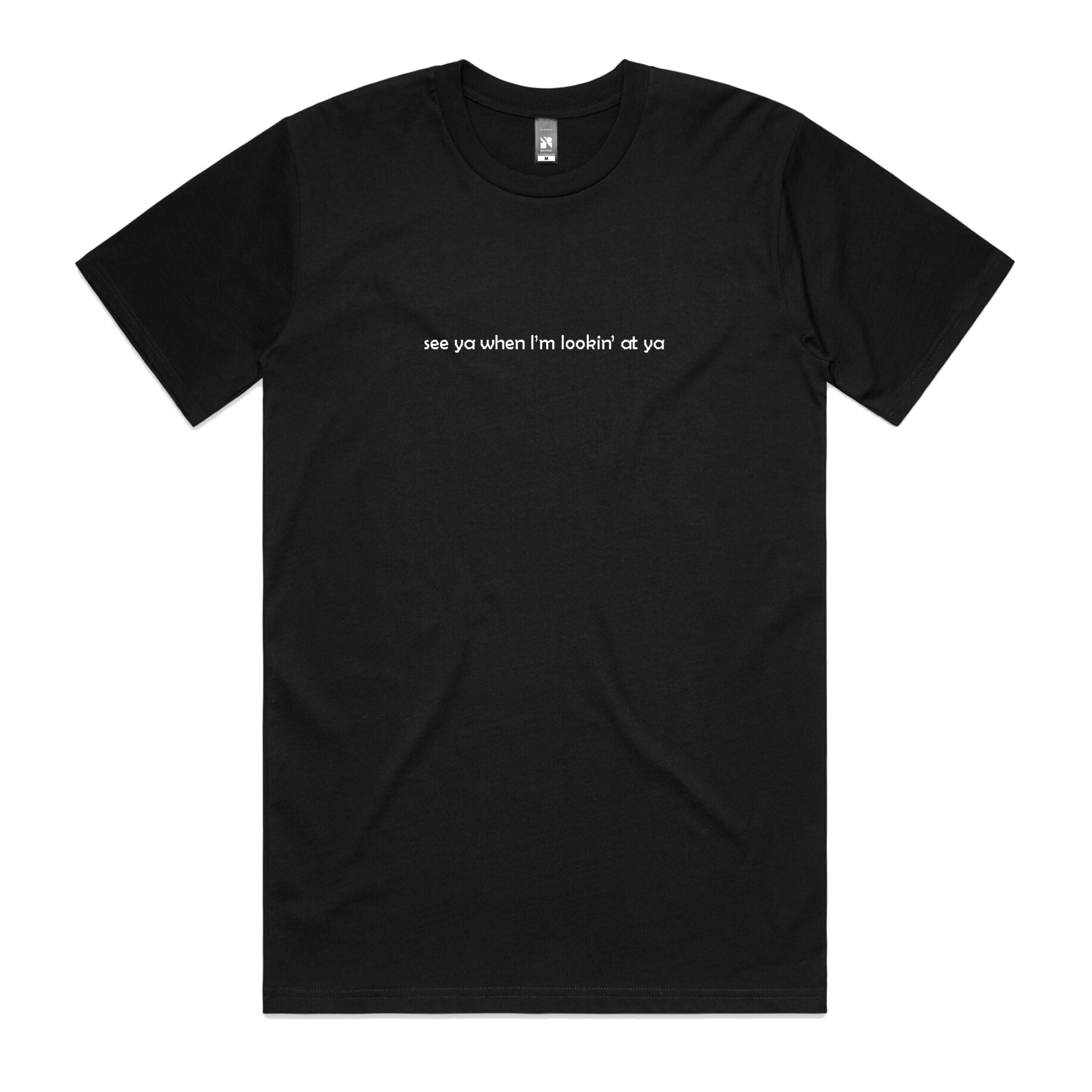Dr.Moose T-Shirts T-Shirt See Ya When I'm Lookin' At Ya T-Shirt