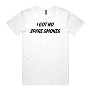 Dr.Moose T-Shirts T-Shirt White / S No Spare Smokes T-Shirt